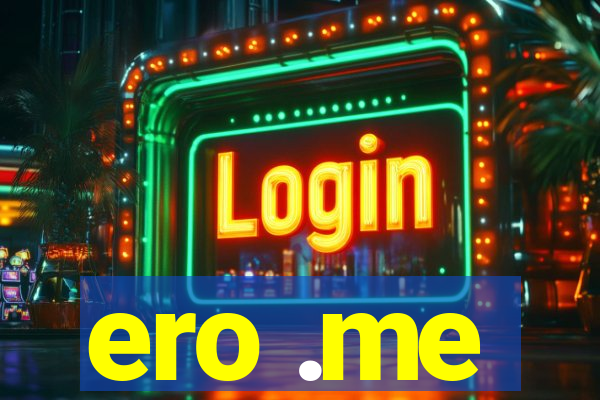 ero .me